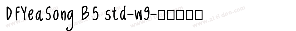 DFYeaSong B5 std-w9字体转换